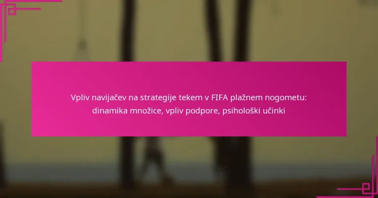 Vpliv navijačev na strategije tekem v FIFA plažnem nogometu: dinamika množice, vpliv podpore, psihološki učinki