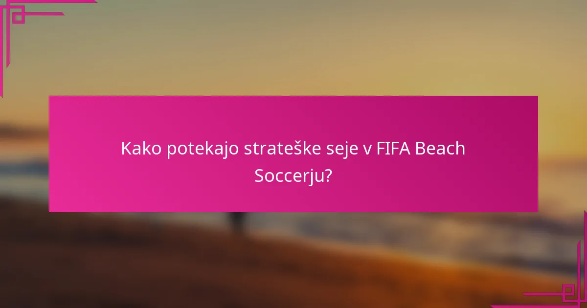 Kako potekajo strateške seje v FIFA Beach Soccerju?